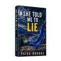 She Told Me to Lie by Paige Brooks — paperback cover